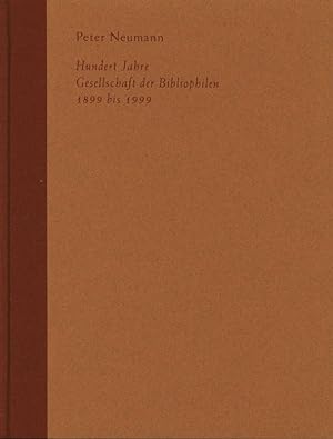 Hundert Jahre Gesellschaft der Bibliophilen 1899 bis 1999.