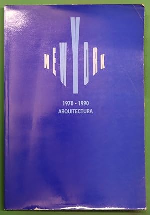 Seller image for Arquitectura de Nueva York 1970-1990 catlogo que acompaa a la itinerancia de la exposicin en Espaa (febrero - marzo - abril - mayo de 1990) for sale by Librera Alonso Quijano