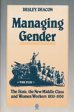 Seller image for Managing Gender: The State, the New Middle Class and Women Workers 1830-1930 for sale by Goulds Book Arcade, Sydney