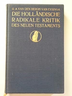 Die holländische radikale Kritik des Neuen Testaments ihre Geschichte und Bedeutung für die Erken...