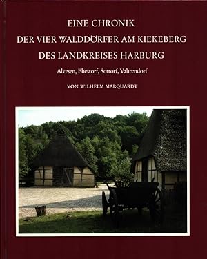 Eine Chronik der vier Walddörfer am Kiekeberg des Landkreises Harburg 1294-1980. Alvesen, Ehestor...