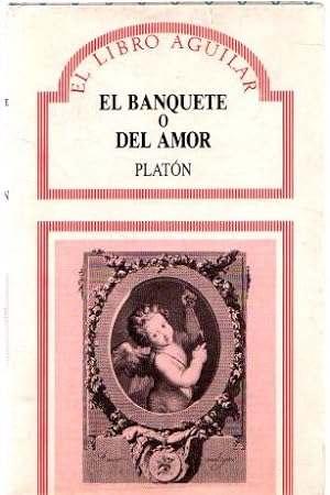 Bild des Verkufers fr El banquete o del amor . zum Verkauf von Librera Astarloa
