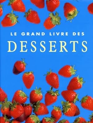 Image du vendeur pour Le grand livre des desserts - Collectif mis en vente par Book Hmisphres