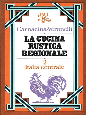 Imagen del vendedor de La cucina rustica regionale. Volume 2 Italia centrale a la venta por Librodifaccia