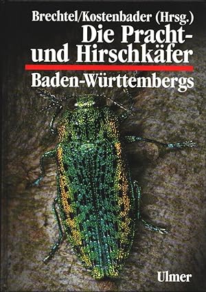 Die Pracht- und Hirschkäfer Baden-Württembergs. Unter Mitarb. von Ulrich Bense u.a.