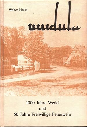 Bild des Verkufers fr Widula. 1000 Jahre Wedel 986-1986 und 50 Jahre Freiwillige Feuerwehr [Auentitel]. Hrsg. v. d. Sparkasse Fredenbeck u. Heimatverein Fredenbeck. zum Verkauf von Antiquariat Reinhold Pabel