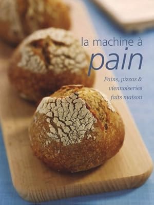 Image du vendeur pour La machine ? pain : Pains pizzas et viennoiseries faits maison - Linda Doeser mis en vente par Book Hmisphres