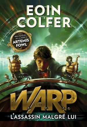 Image du vendeur pour Warp Tome I : L'assassin malgr? lui - Eoin Colfer mis en vente par Book Hmisphres