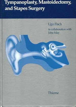 Imagen del vendedor de Tympanoplasty mastoidectomy and stapes surgery - Ugo Fisch a la venta por Book Hmisphres