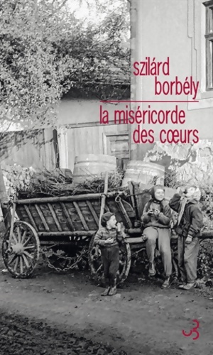 Image du vendeur pour La mis?ricorde des coeurs - Szil?rd Borb?ly mis en vente par Book Hmisphres