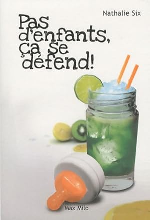 Pas d'enfants,  a se d fend ! - Nathalie Six