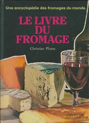 Le livre du fromage - Christian Plume