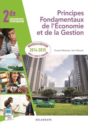 Principes fondamentaux de l'économie et de la gestion Seconde - Vincent Martinez