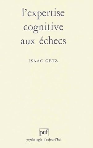 L' expertise cognitive aux échecs - Isaac Getz