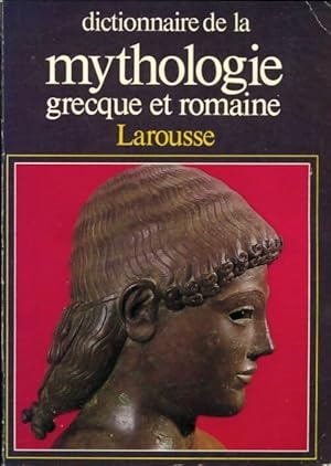 Dictionnaire de la mythologie grecque et romaine - Joël Schmidt