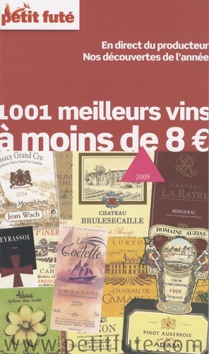 1001 meilleurs vins a moins de 8 euro 2009 petit fute : En direct du producteur / nos d?couvertes...