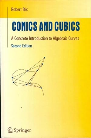Seller image for Conics and cubics : A concrete introduction to algebraic curves - Robert Bix for sale by Book Hmisphres