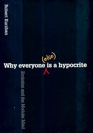 Imagen del vendedor de Why everyone is a hypocrite ? evolution and the modular mind - Robert Kurzban a la venta por Book Hmisphres