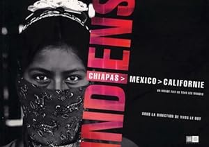 Indiens : Chiapas mexico Californie - Collectif