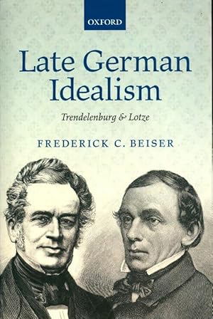 Seller image for Late german idealism : Trendelenburg and lotze - Frederick C. Beiser for sale by Book Hmisphres