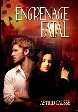 Seller image for Engrenage fatal - Astrid Causse for sale by Book Hmisphres