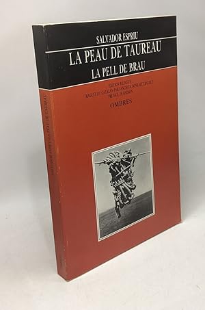 Seller image for La Peau de taureau - bilingue - traduit du Catalan par Fanchita Gonzalez Batlle - prface de Raimon / Coll. Ombres for sale by crealivres