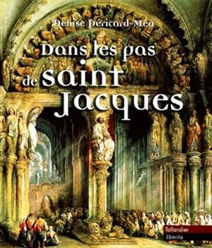 Bild des Verkufers fr Dans les pas de saint-jacques - Denise P?ricard-M?a zum Verkauf von Book Hmisphres