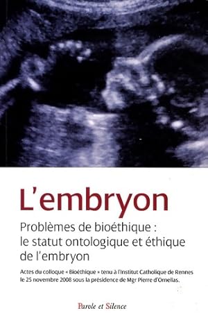 Bild des Verkufers fr L'embryon : Probl?mes de bio?thique : le statut ontologique et ?thique de l'embryon - Pierre D'Ornellas zum Verkauf von Book Hmisphres