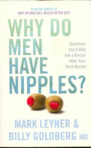 Immagine del venditore per Why do men have nipples? : Things you?d only ask a doctor after your third gin ?n? tonic - Mark Leyner venduto da Book Hmisphres
