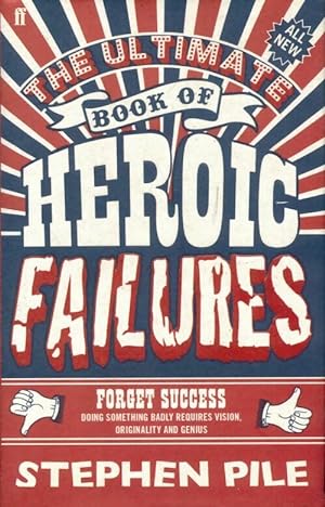 Imagen del vendedor de The ultimate book of heroic failures - Stephen Pile a la venta por Book Hmisphres