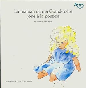 Bild des Verkufers fr La maman de ma grand-m?re joue ? la poup?e - Martine Perron zum Verkauf von Book Hmisphres