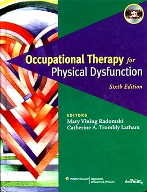 Seller image for Occupational therapy for physical dysfunction - Mary Vining Radomski for sale by Book Hmisphres