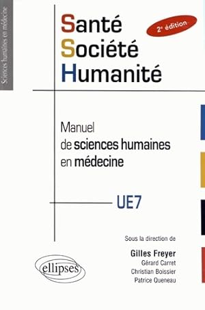 Sant  soci t  humanit . Manuel de sciences humaines en m decine. Paces ue7 - Gilles Freyer