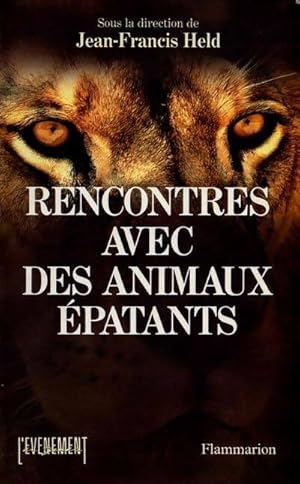 Rencontres avec des animaux ?patants - Jean-Francis Held