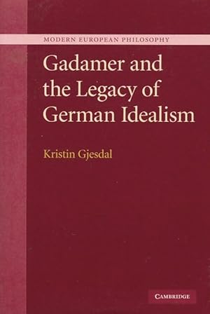 Bild des Verkufers fr Gadamer and the legacy of german idealism - Kristin Gjesdal zum Verkauf von Book Hmisphres