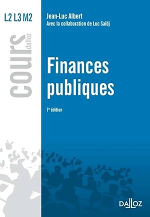 Finances publiques - 7e ?d. : Cours - Jean-Luc Albert