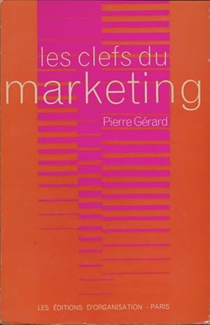 Les clefs du marketing - pierre Gerard