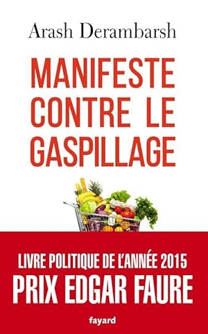 Seller image for Manifeste contre le gaspillage - Arash Derambarsh for sale by Book Hmisphres