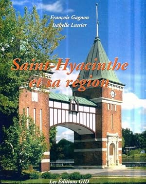 Saint Hyacinthe et sa r?gion - Gagnon F Lussier I