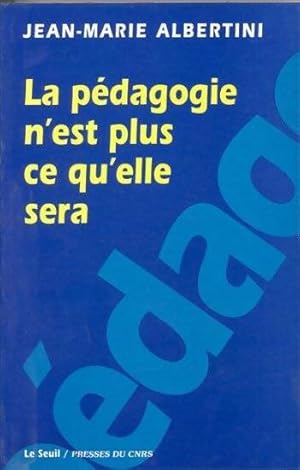 Image du vendeur pour La p?dagogie n'est plus ce qu'elle sera - Jean-Marie Albertini mis en vente par Book Hmisphres