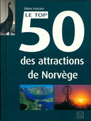 Le top 50 des attractions de Norv?ge - Collectif