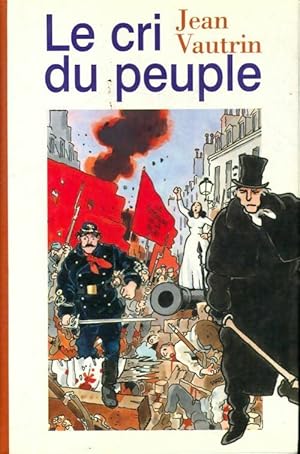 Image du vendeur pour Le cri du peuple - Jean Vautrin mis en vente par Book Hmisphres