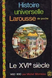 Image du vendeur pour Histoire universelle Larousse Tome VIII : Le XVIe si?cle (1492-1610) - Michel Morineau mis en vente par Book Hmisphres