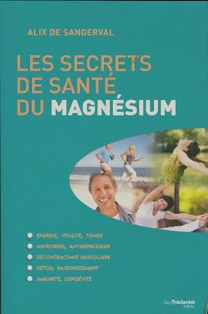 Les secrets sant  du magn sium - Alix De Sanderval