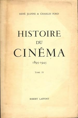 Histoire encyclopédique du cinéma Tome IV le cinéma parlant 1929-1945 sauf U. S. A. - Charles Jeanne