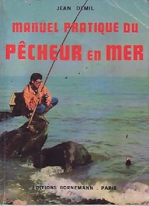 Manuel pratique du pêcheur en mer - J. Demil