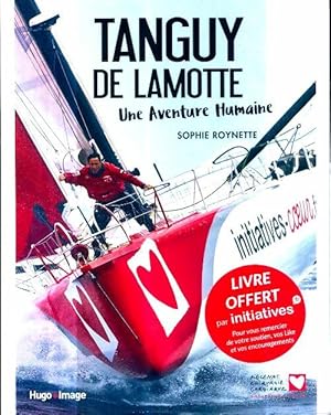 Tanguy de Lamotte. Une aventure humaine - Collectif