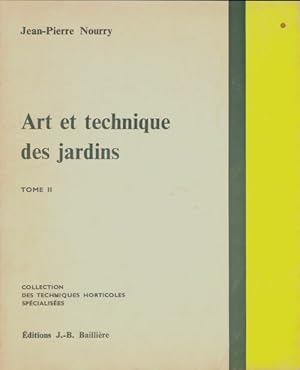 Imagen del vendedor de Art et technique des jardins Tome II - Jean-Pierre Nourry a la venta por Book Hmisphres