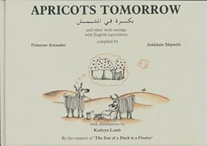 Immagine del venditore per Apricot's tomorrow : Illustrations - Primrose Arnander venduto da Book Hmisphres