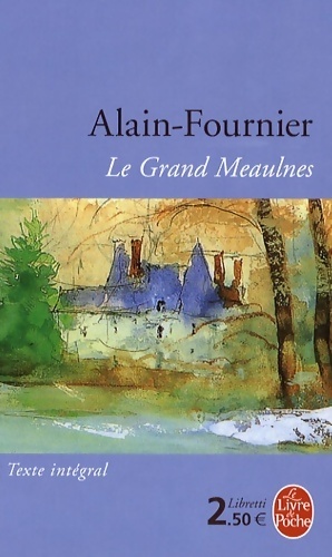 Image du vendeur pour Le grand Meaulnes - Alain Fournier mis en vente par Book Hmisphres